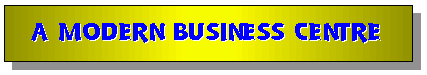 A MODERN BUSINESS CENTRE