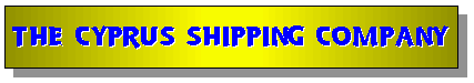 THE CYPRUS SHIPPING COMPANY