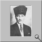 Mustafa Kemal. The Turks still idolize him just like the Germans idolized Adolf Hitler.